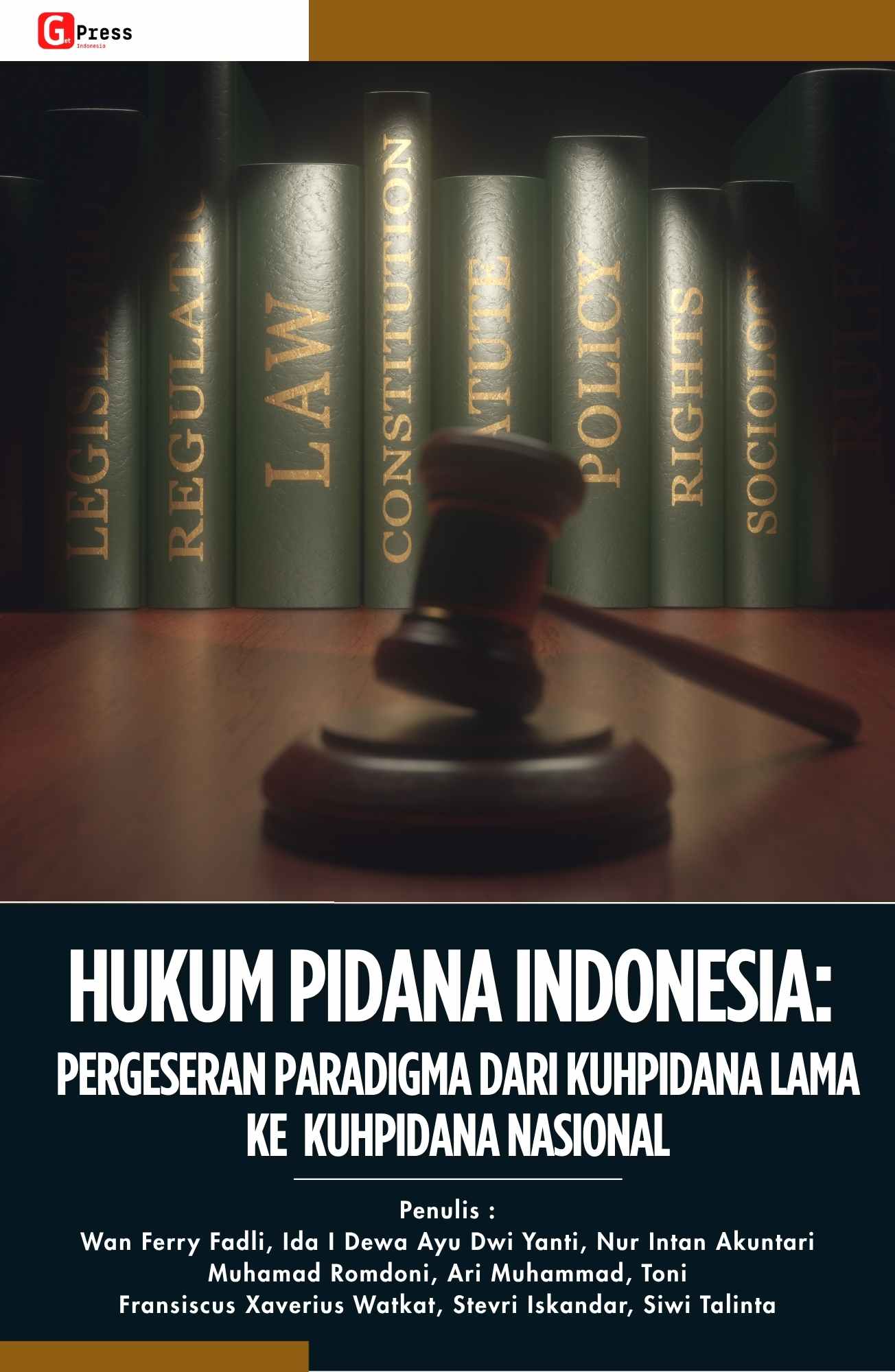 HUKUM PIDANA INDONESIA: PERGESERAN PARADIGMA DARI KUHPIDANA LAMA KE KUHPIDANA NASIONAL